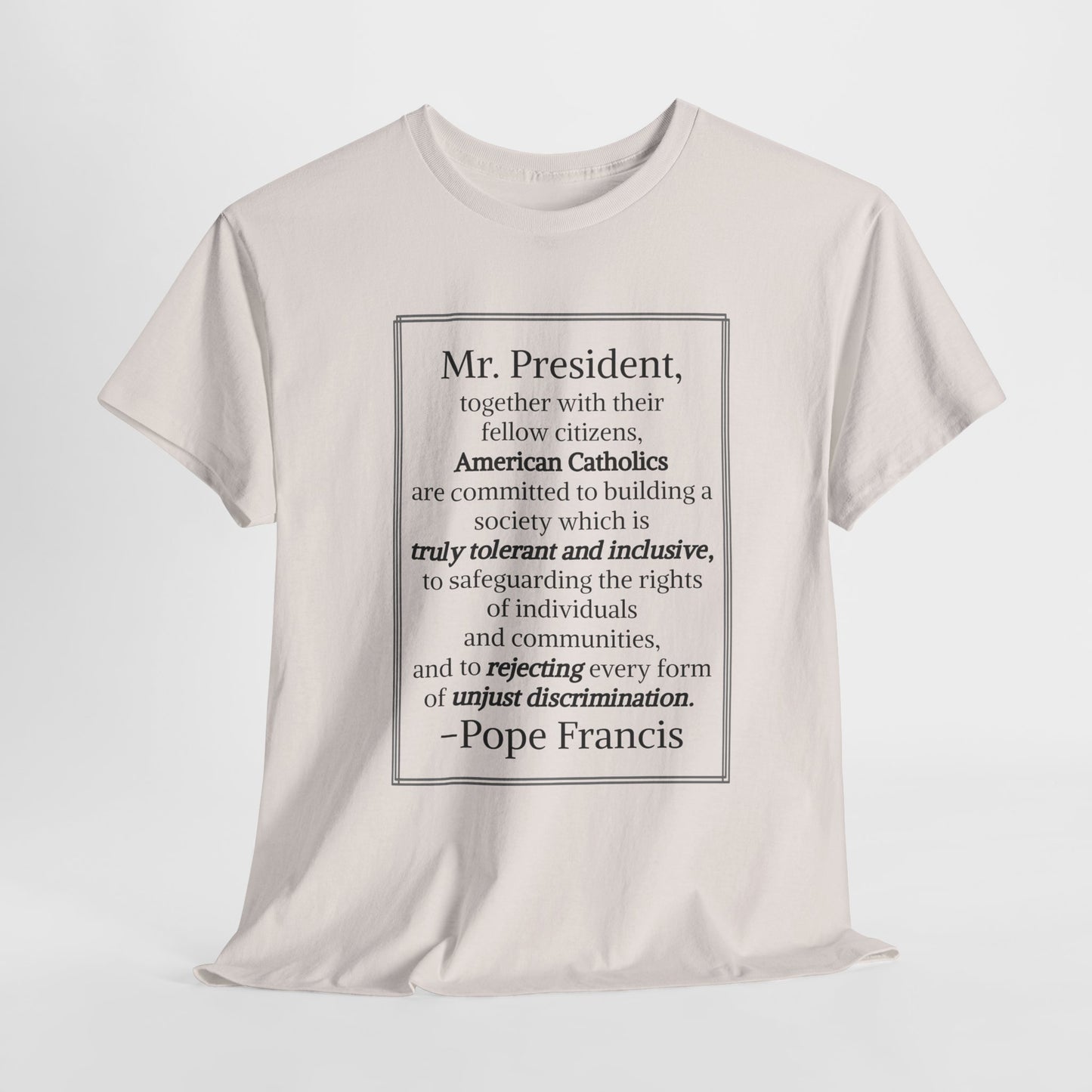 Inspirational Quote Unisex Heavy Cotton Tee - Pope Francis Message