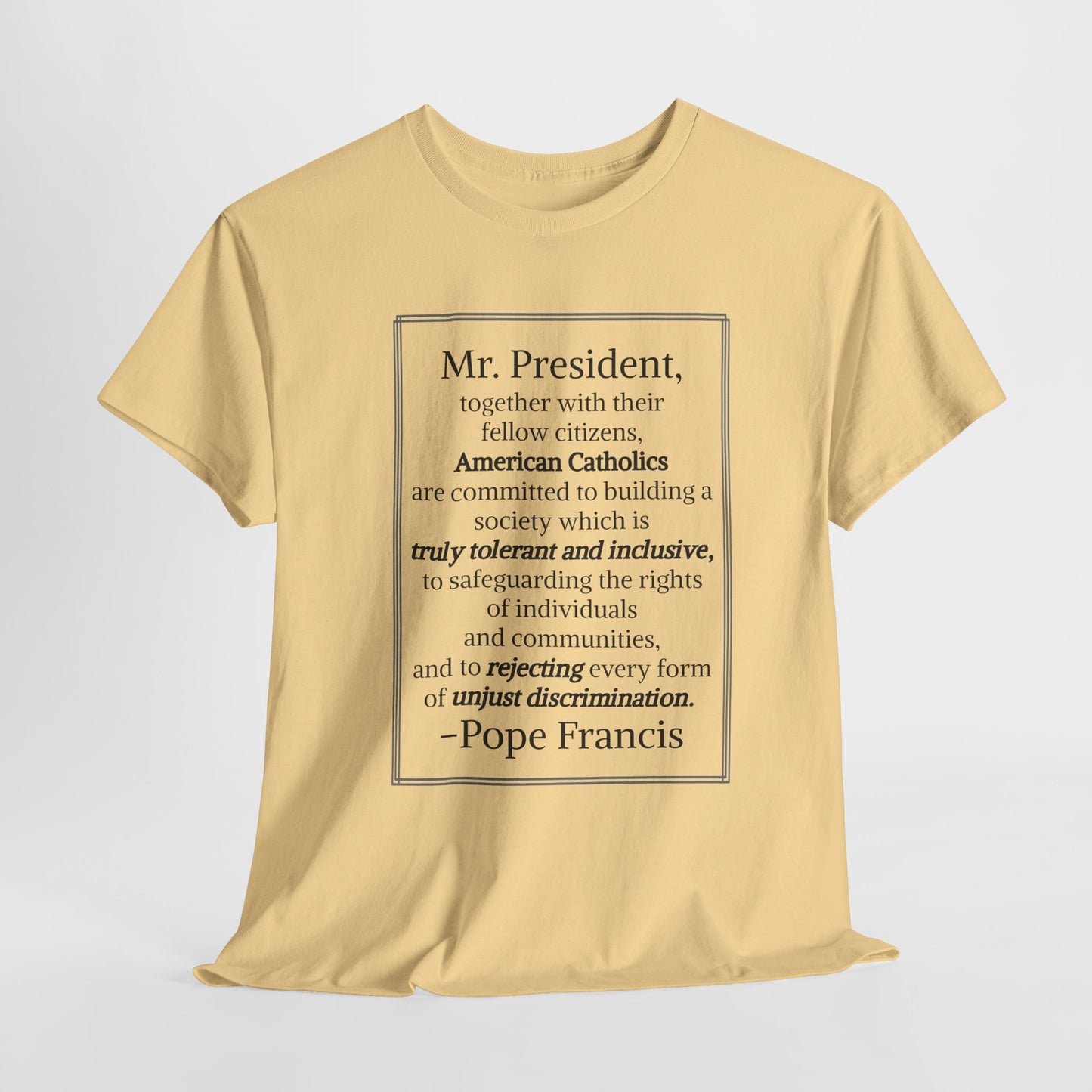 Inspirational Quote Unisex Heavy Cotton Tee - Pope Francis Message