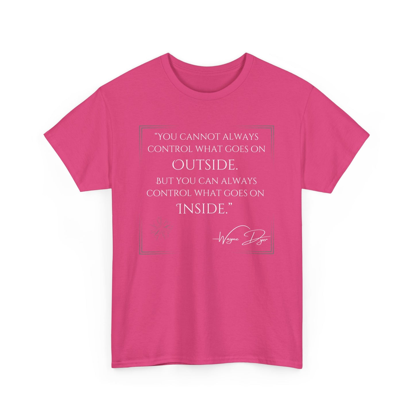 Inspirational Quote Unisex Heavy Cotton Tee - Control What Goes On Inside