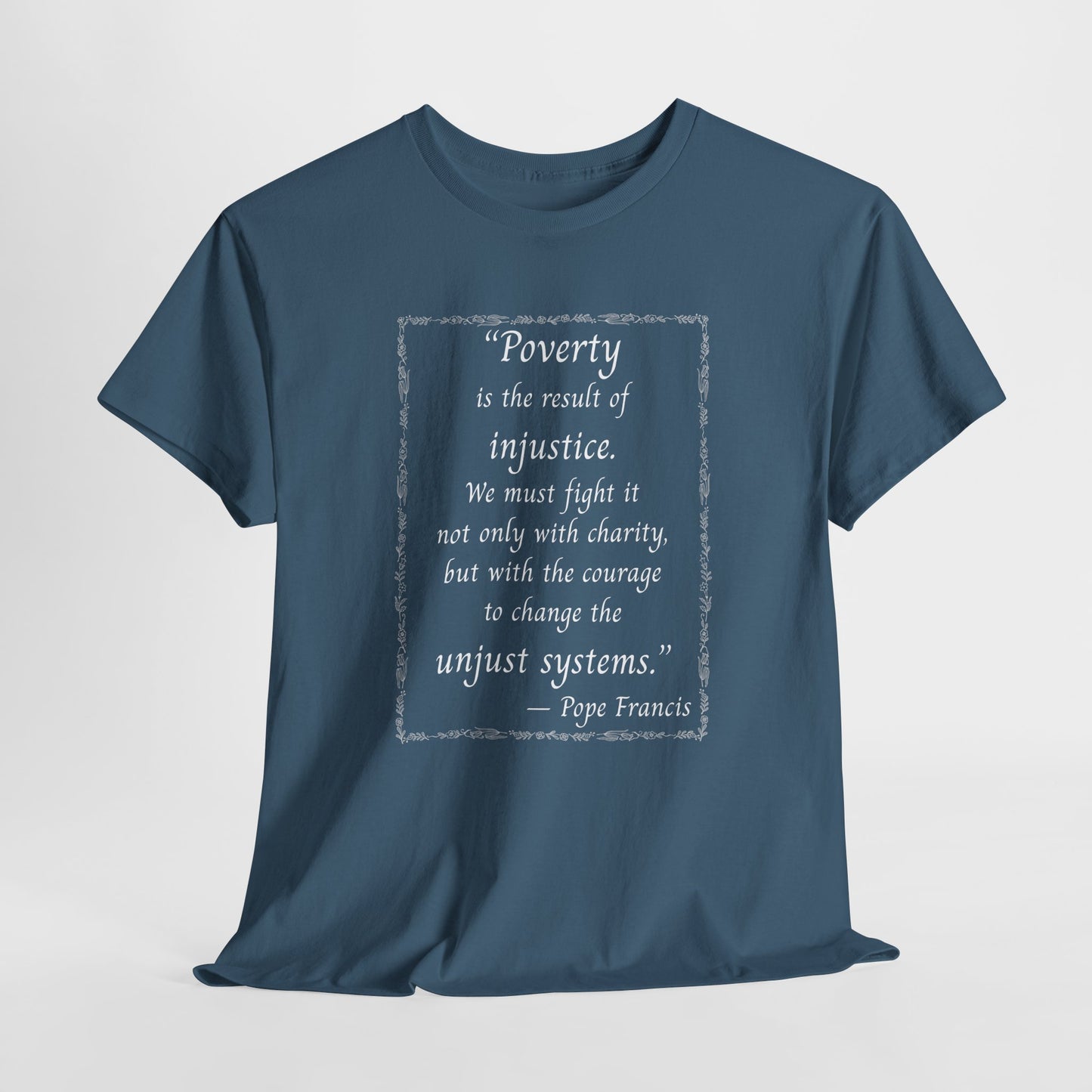 Unisex Heavy Cotton Tee - 'Poverty is the Result of Injustice' Inspirational Quote T-Shirt
