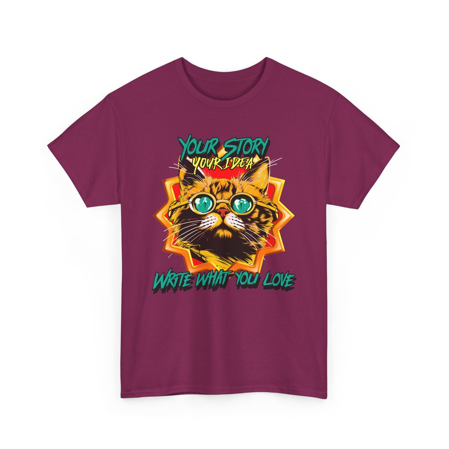 T-Shirt Your Story Your Idea Write What You Love Unisex Heavy Cotton Tee