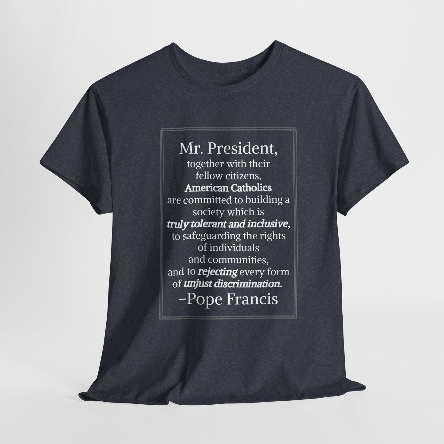Pope Francis Inspirational Unisex Cotton Tee - T-Shirt with Uplifting Quote