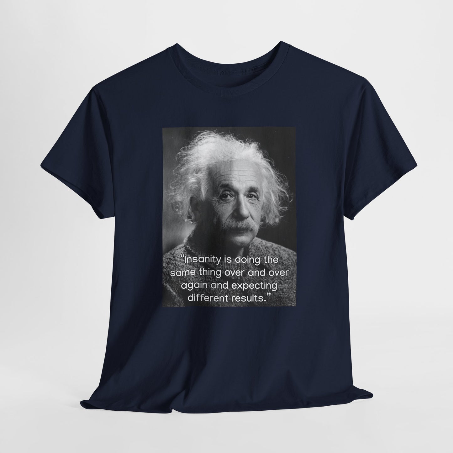 Einstein Quote Unisex Heavy Cotton Tee - Inspirational Humor Shirt