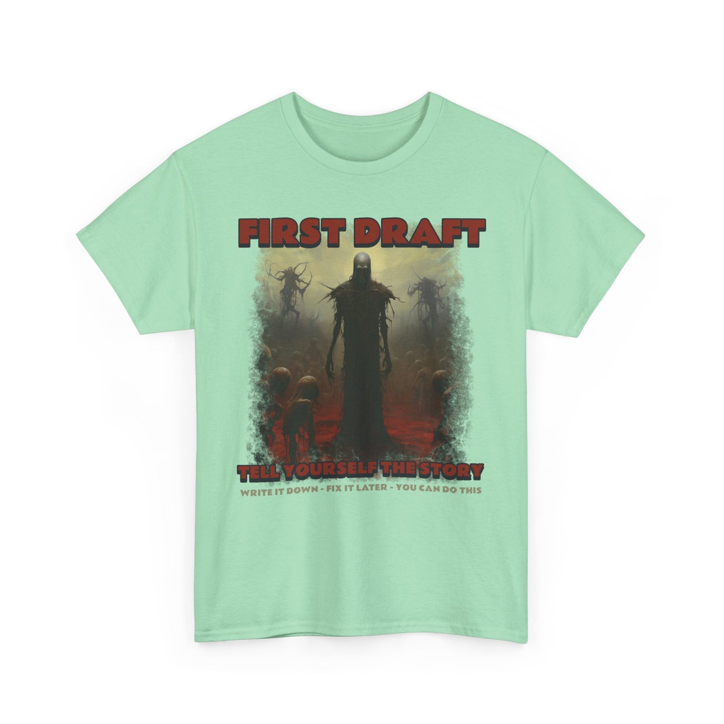 T-Shirt First Draft You Can Do This Write It Down Fix It Later