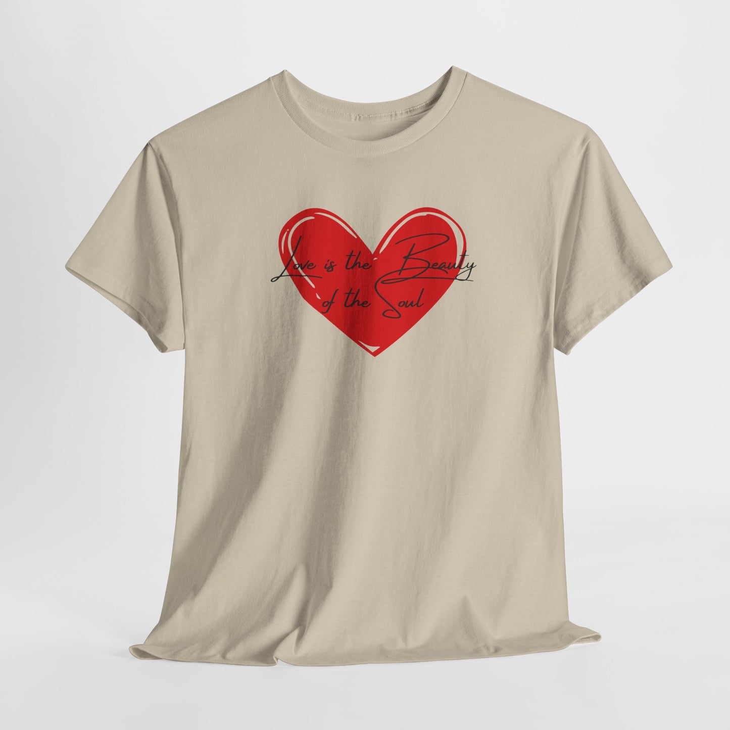 Love is the Beauty of the Soul Unisex Heavy Cotton Tee - Heart Design T-Shirt
