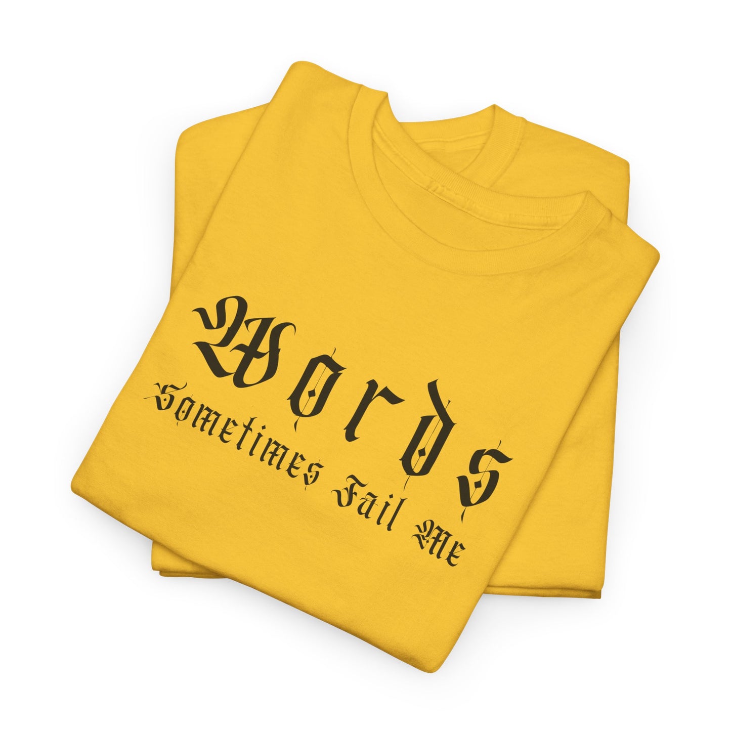 Unisex Heavy Cotton Tee - 'Words Sometimes Fail Me' Graphic Tee for Comfort & Style