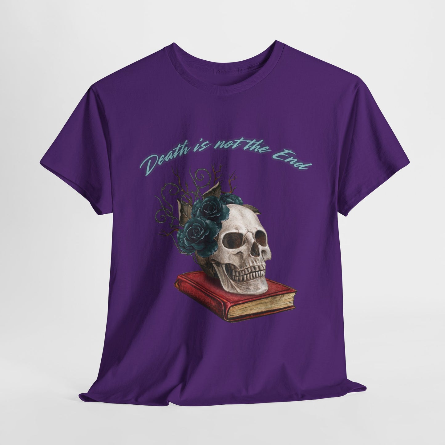 Death is Not the End Unisex Heavy Cotton Tee, Gothic Shirt, Skulls Tee, Dark Fashion Top, Edgy Gift for Halloween