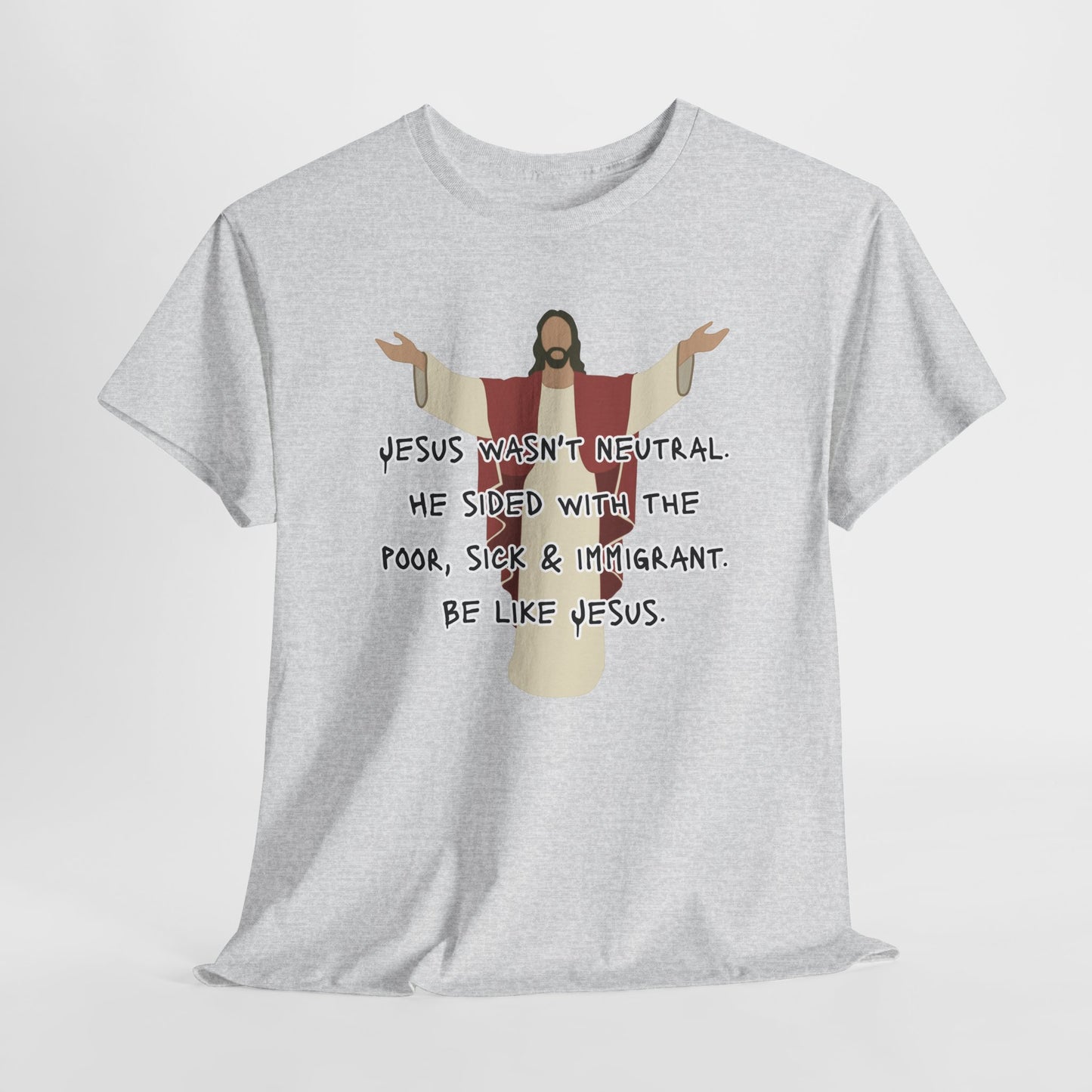 Unisex Heavy Cotton Tee - 'Jesus Wasn't Neutral' Graphic Shirt