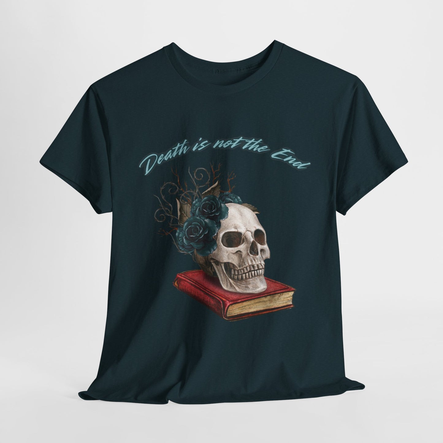 Death is Not the End Unisex Heavy Cotton Tee, Gothic Shirt, Skulls Tee, Dark Fashion Top, Edgy Gift for Halloween