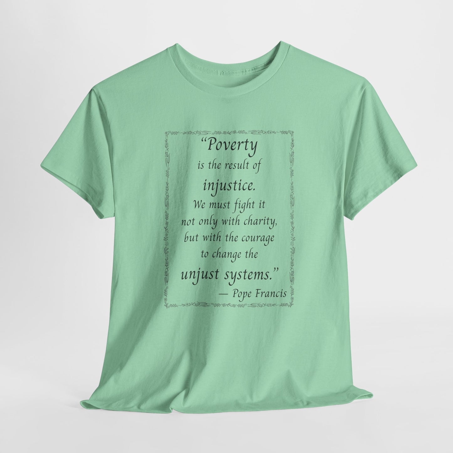 Inspiring Quote Unisex Heavy Cotton Tee - "Poverty is the result of injustice."