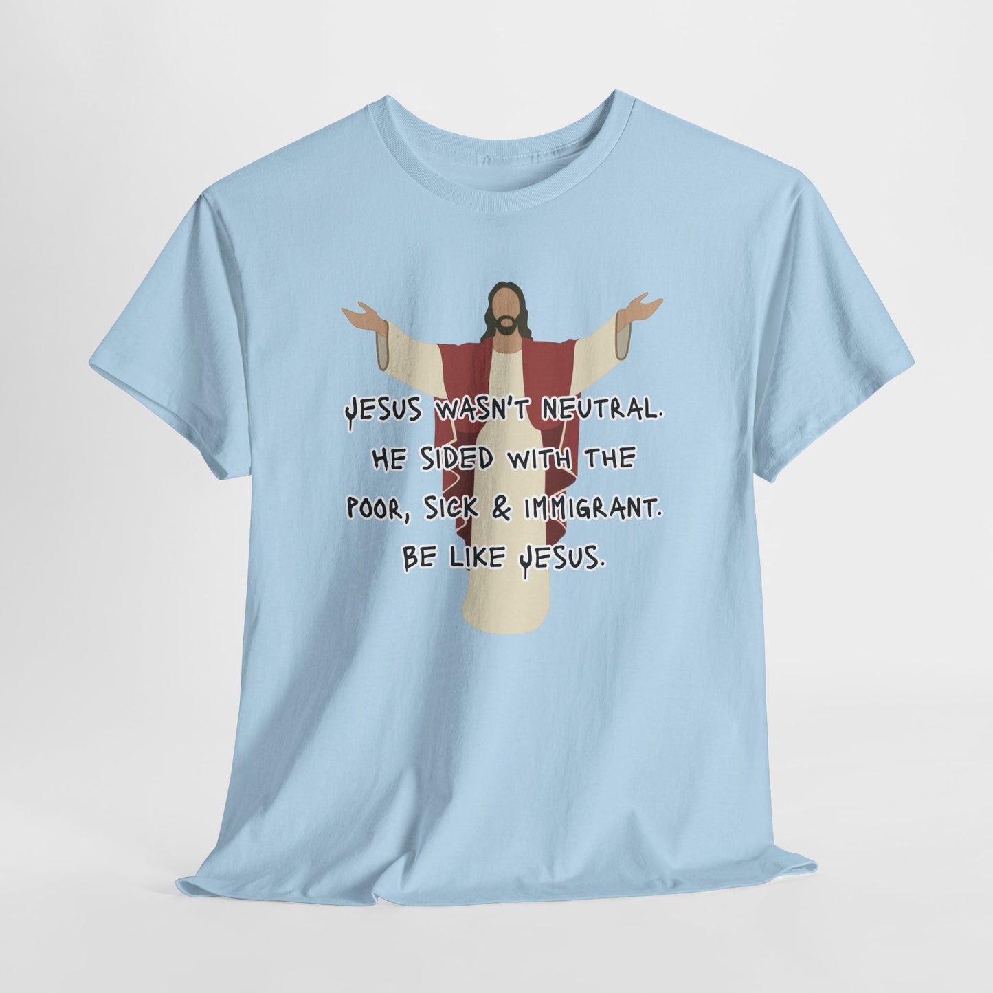 Unisex Heavy Cotton Tee - 'Jesus Wasn't Neutral' Graphic Shirt