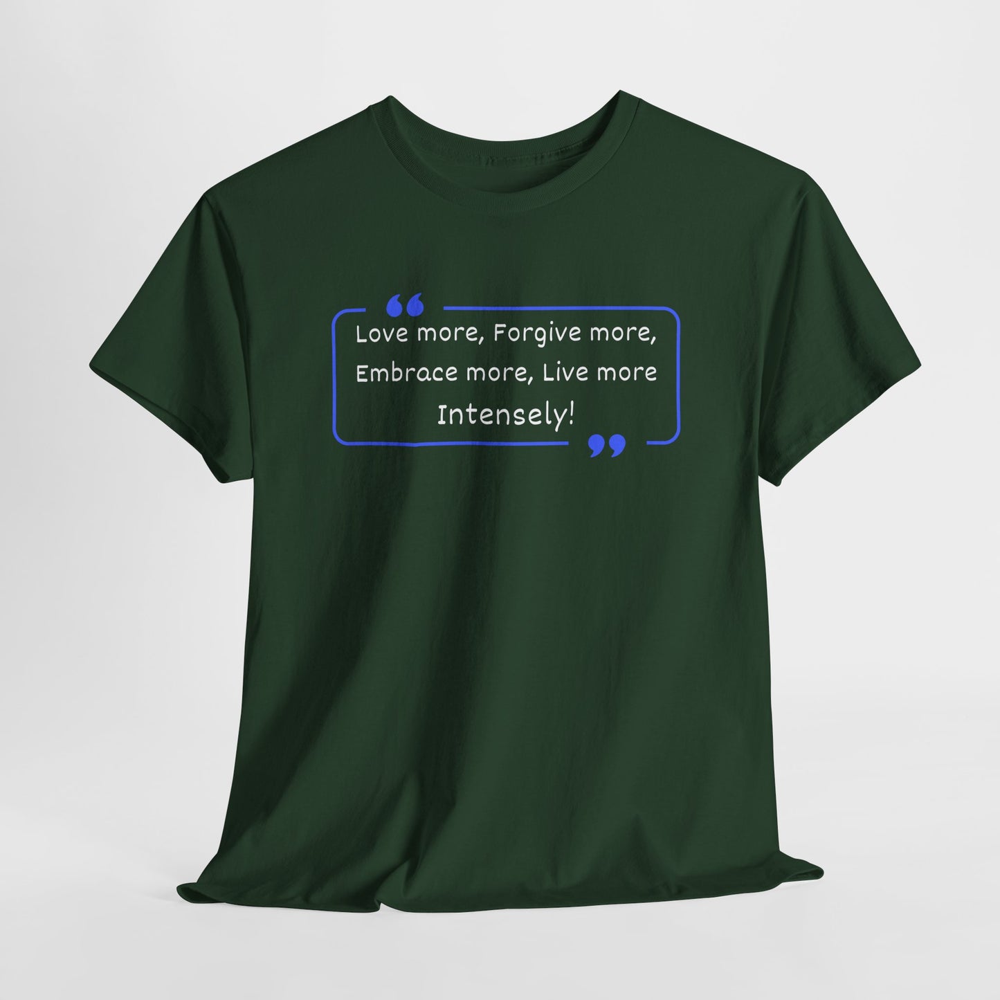 Inspirational Pope Quote Unisex Heavy Cotton Tee - "Love More, Forgive More, Embrace More, Live More Intensely!"
