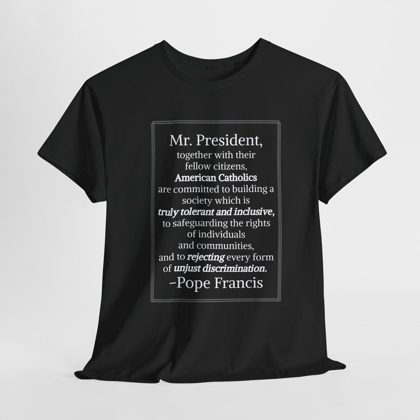Pope Francis Inspirational Unisex Cotton Tee - T-Shirt with Uplifting Quote