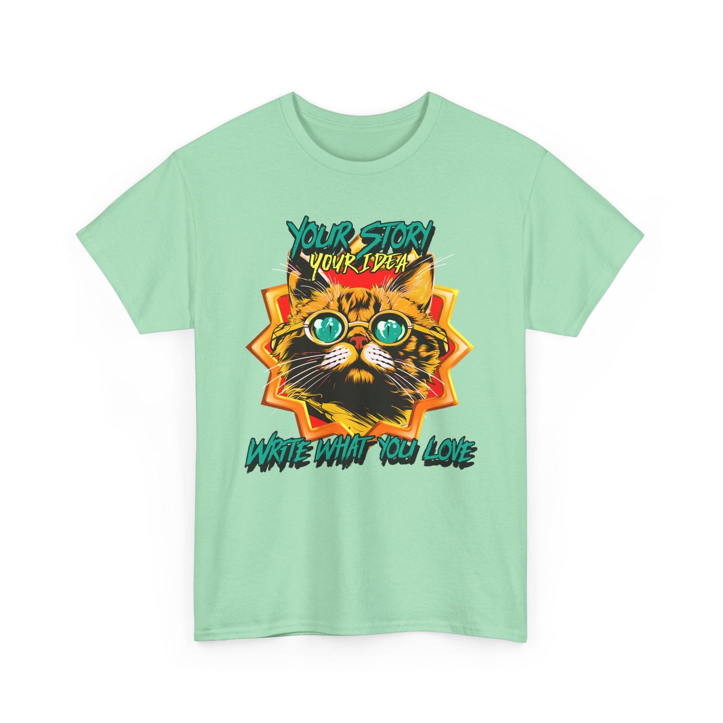T-Shirt Your Story Your Idea Write What You Love Unisex Heavy Cotton Tee