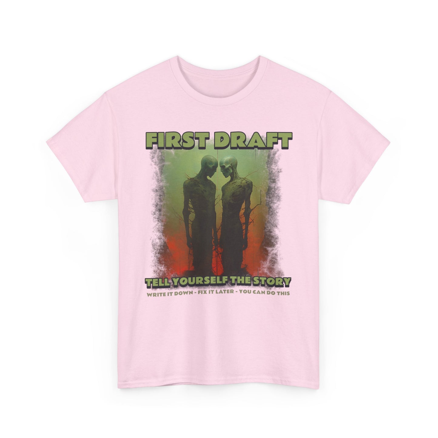 T-Shirt First Draft You Can Do This Write It Down Fix It Later