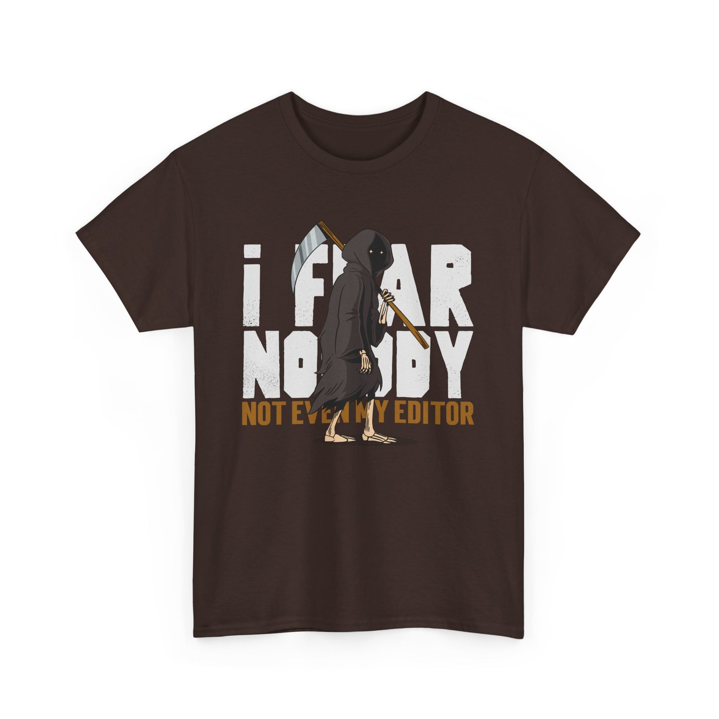 Fearless Unisex Tee - 'I fear nobody Not even my editor'