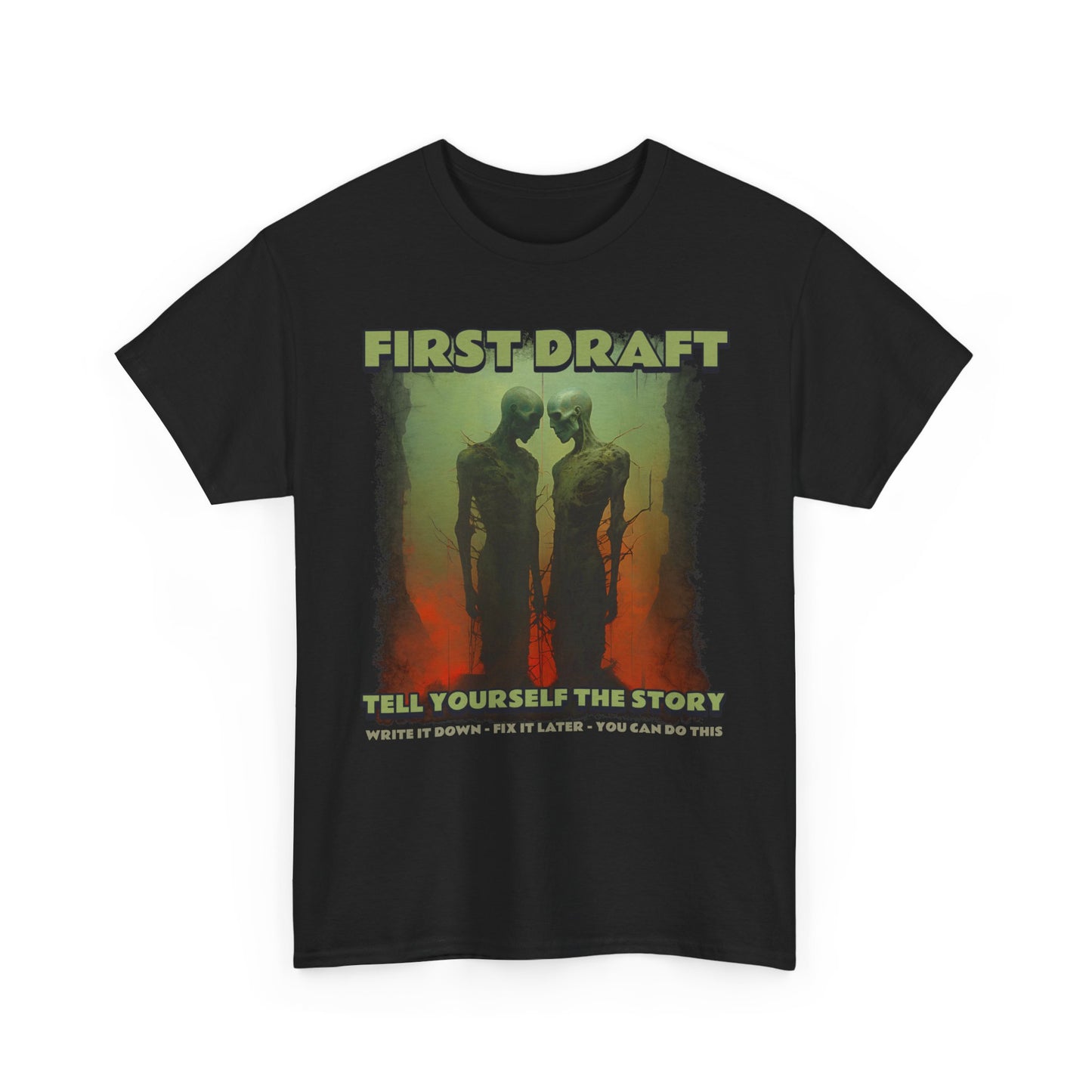 T-Shirt First Draft You Can Do This Write It Down Fix It Later
