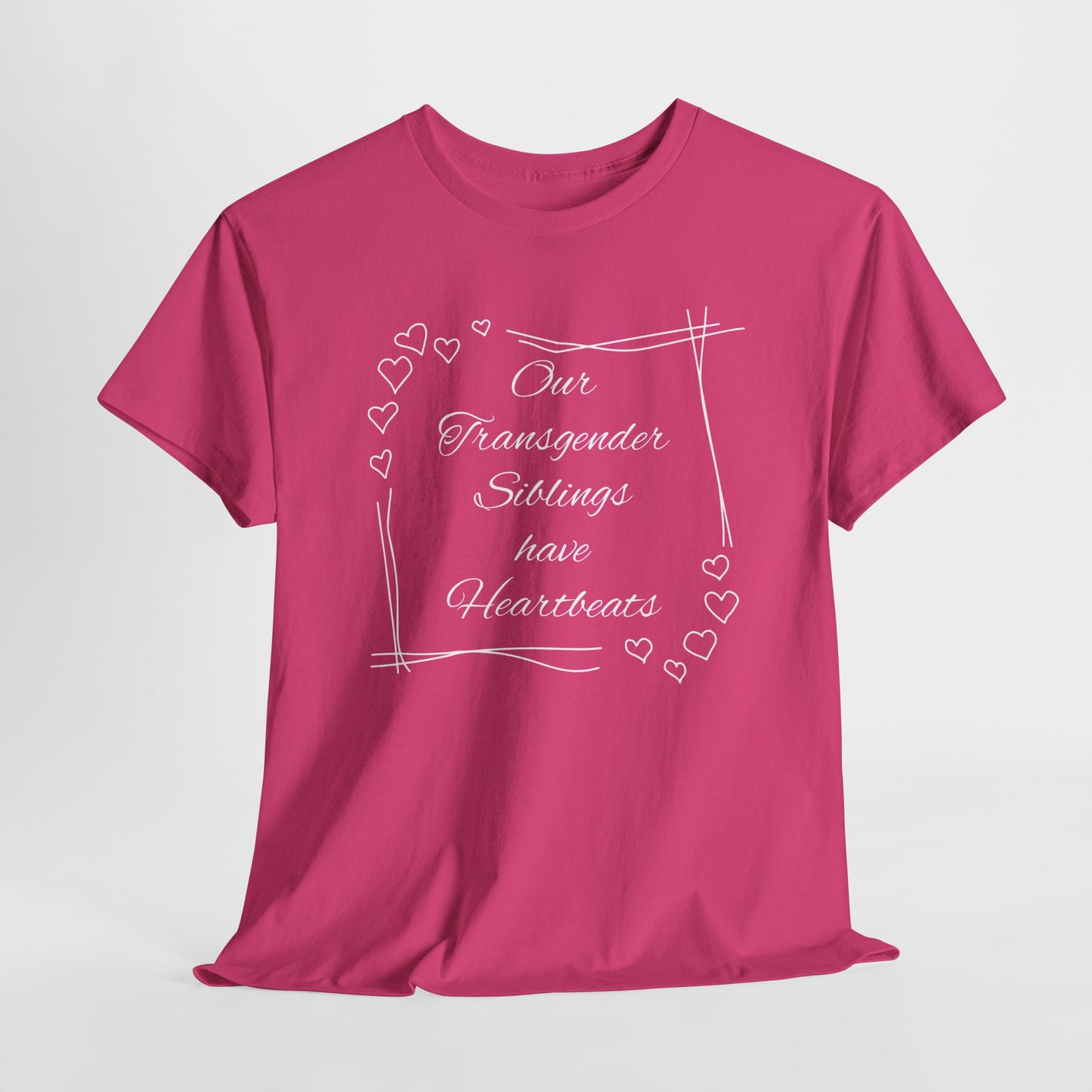 Our Transgender Siblings Have Heartbeats Unisex Heavy Cotton Tee - Supportive Pride Apparel