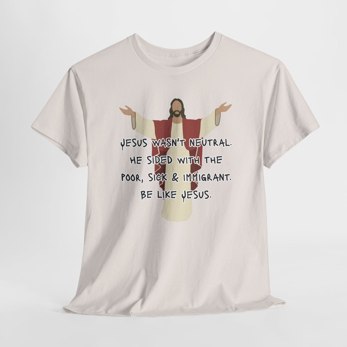 Unisex Heavy Cotton Tee - 'Jesus Wasn't Neutral' Graphic Shirt