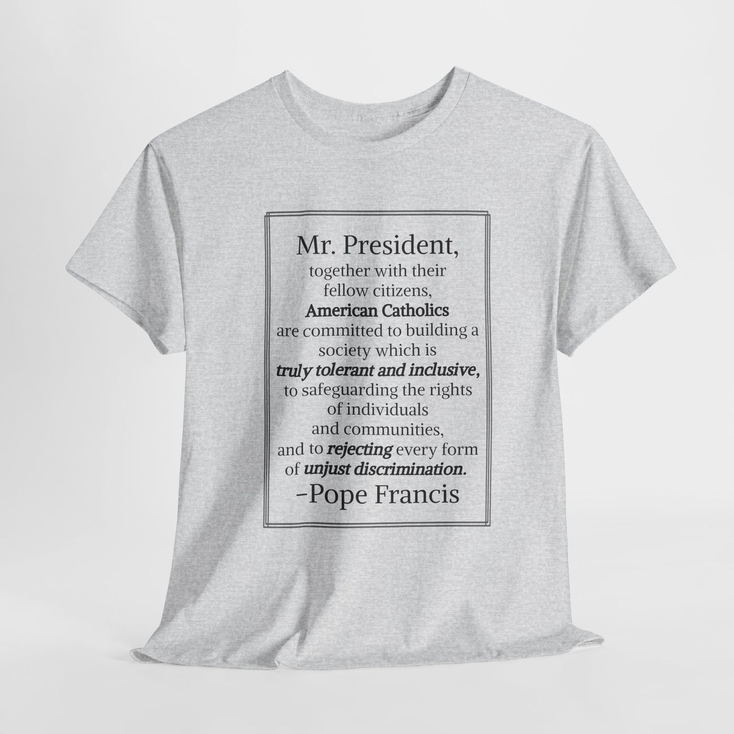 Inspirational Quote Unisex Heavy Cotton Tee - Pope Francis Message