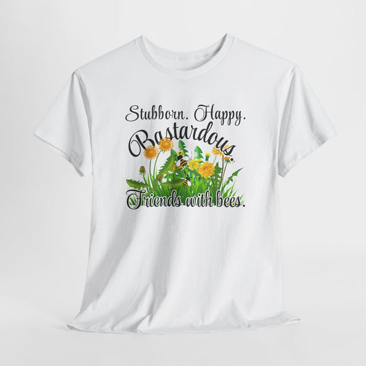 Stubborn Happy Friends with Bees Unisex Heavy Cotton Tee