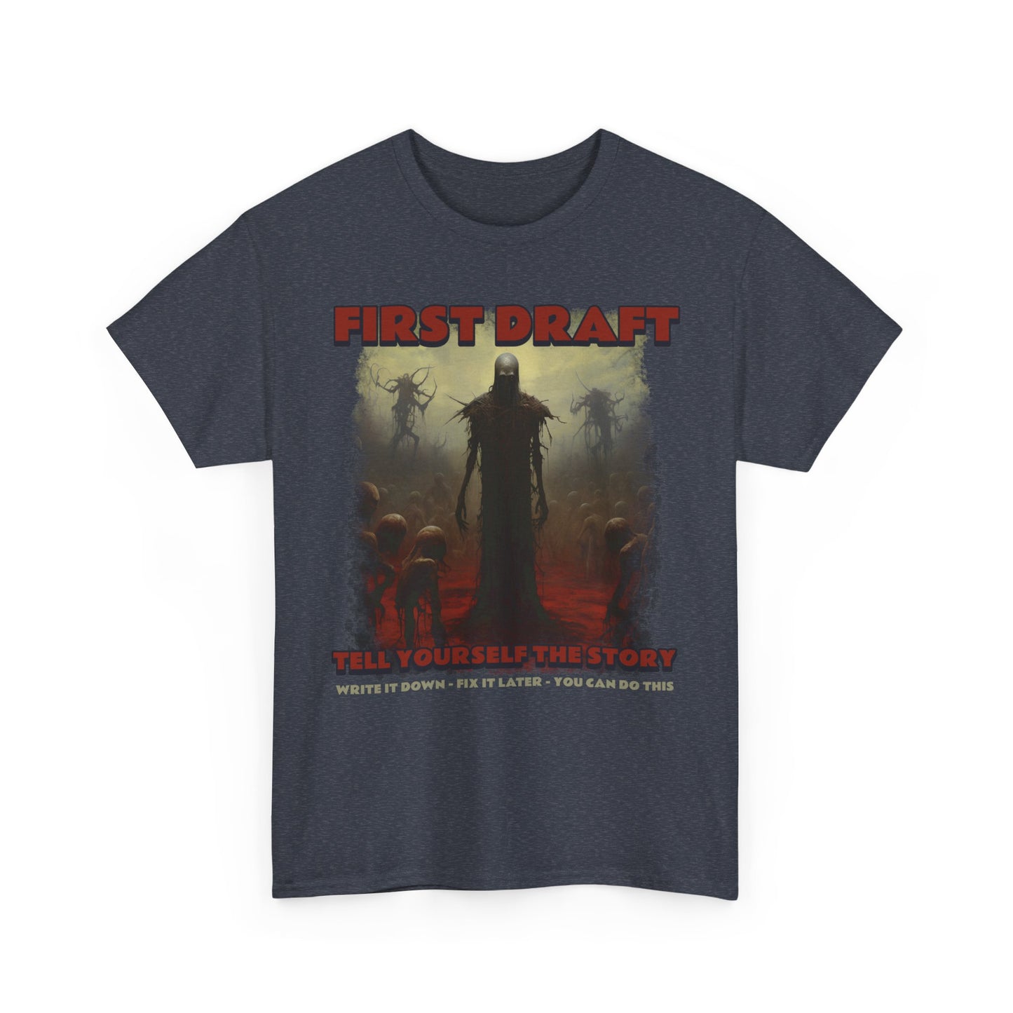 T-Shirt First Draft You Can Do This Write It Down Fix It Later