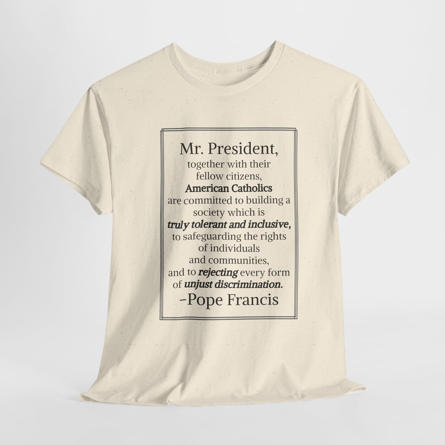 Inspirational Quote Unisex Heavy Cotton Tee - Pope Francis Message