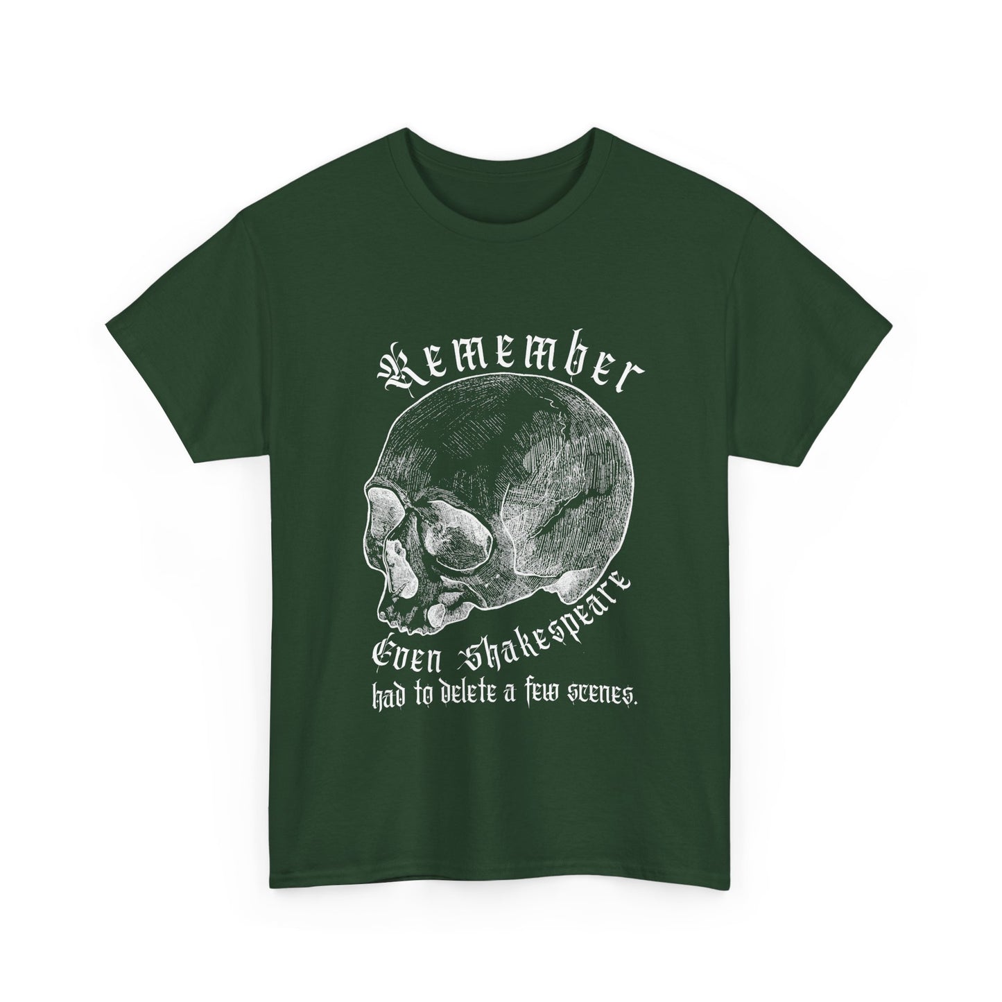 T-Shirt - Even Shakespeare had to delete a few scenes - Unisex Heavy Cotton Tee