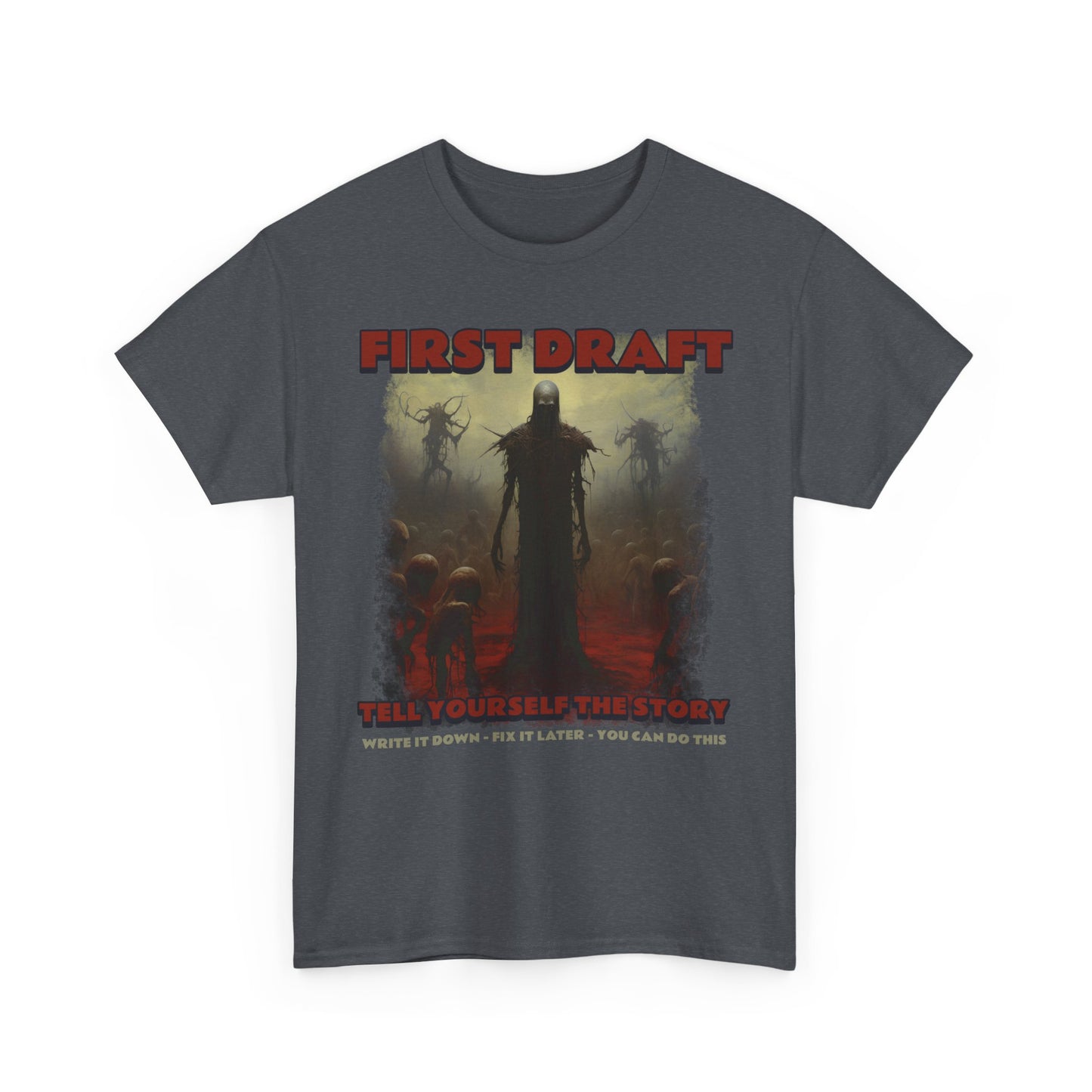 T-Shirt First Draft You Can Do This Write It Down Fix It Later