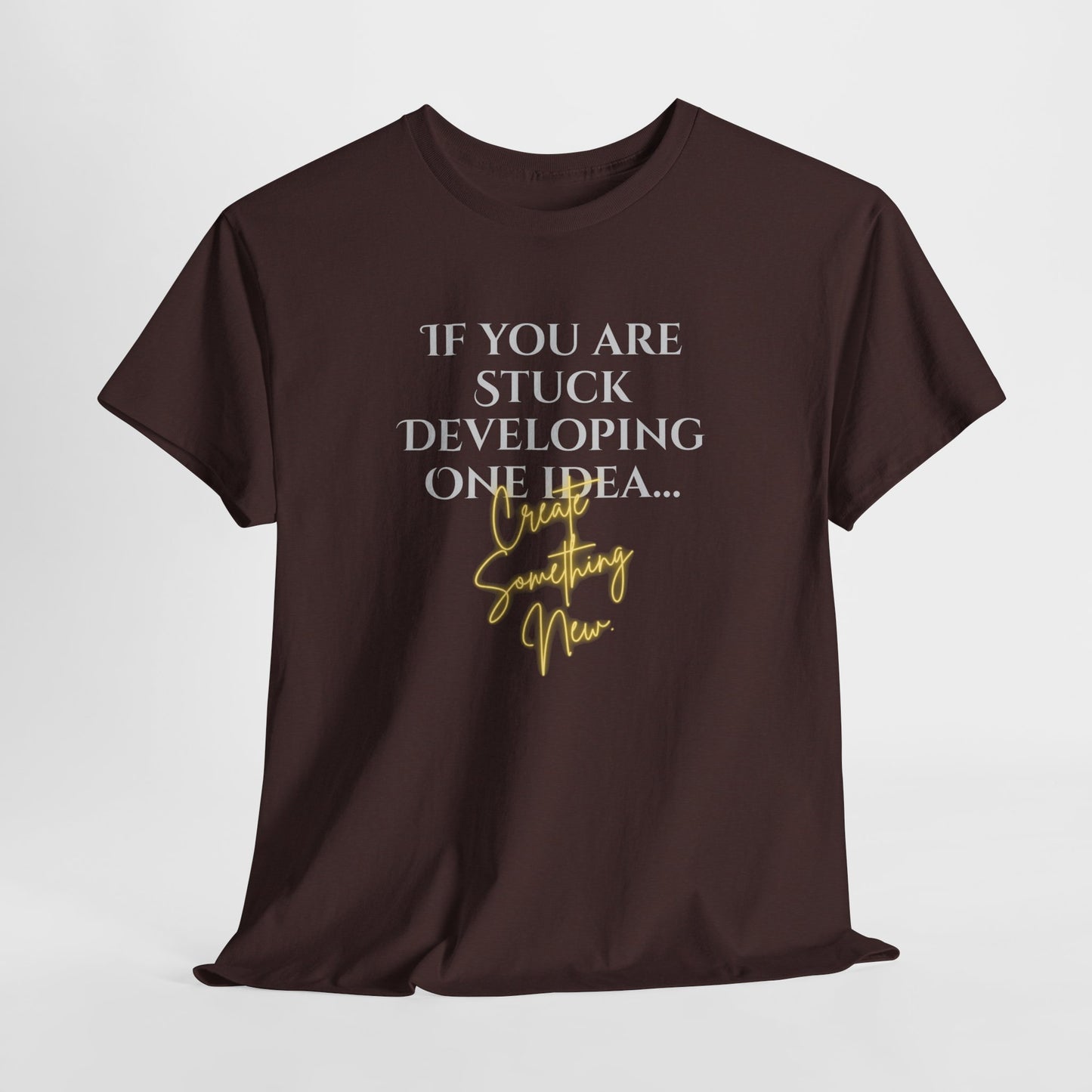 Inspirational Quote Unisex Heavy Cotton Tee - 'If You Are Stuck Developing One Idea, Try Something New'