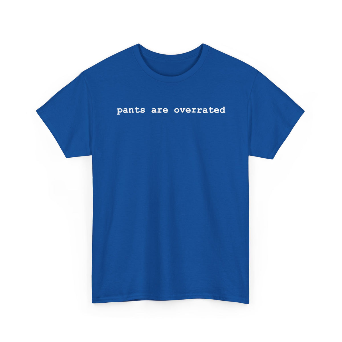 Pants Are Overrated Graphic T-Shirt