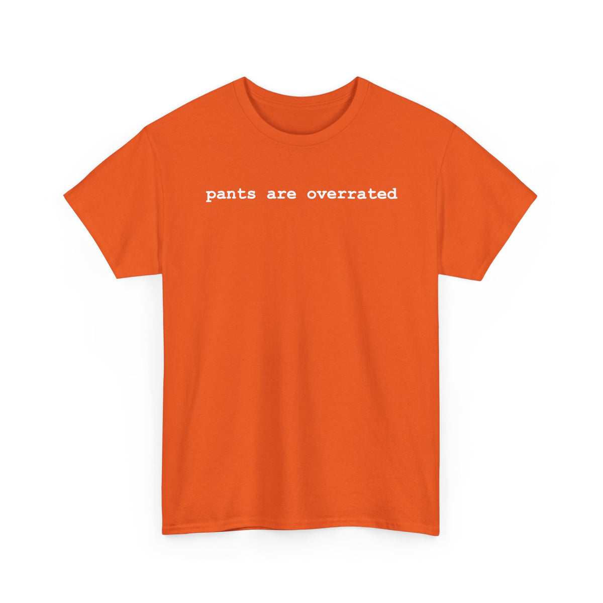 Pants Are Overrated Graphic T-Shirt