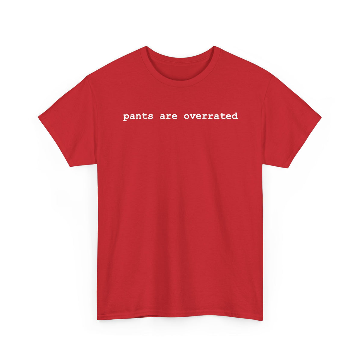 Pants Are Overrated Graphic T-Shirt