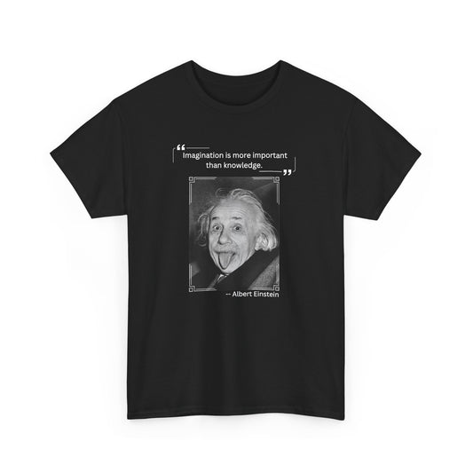 Graphic Tee - Imagination is more Important than Knowledge Quote by Albert Einstein
