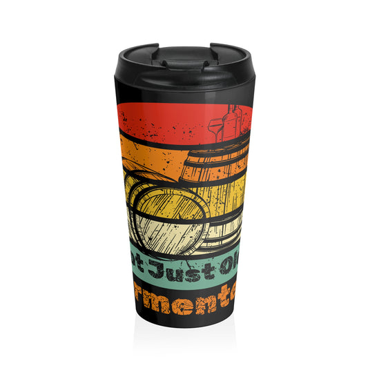 Retro Distressed Beer & Barrel Travel Mug — 'It's Just One More Fermentation' Stainless Steel Tumbler