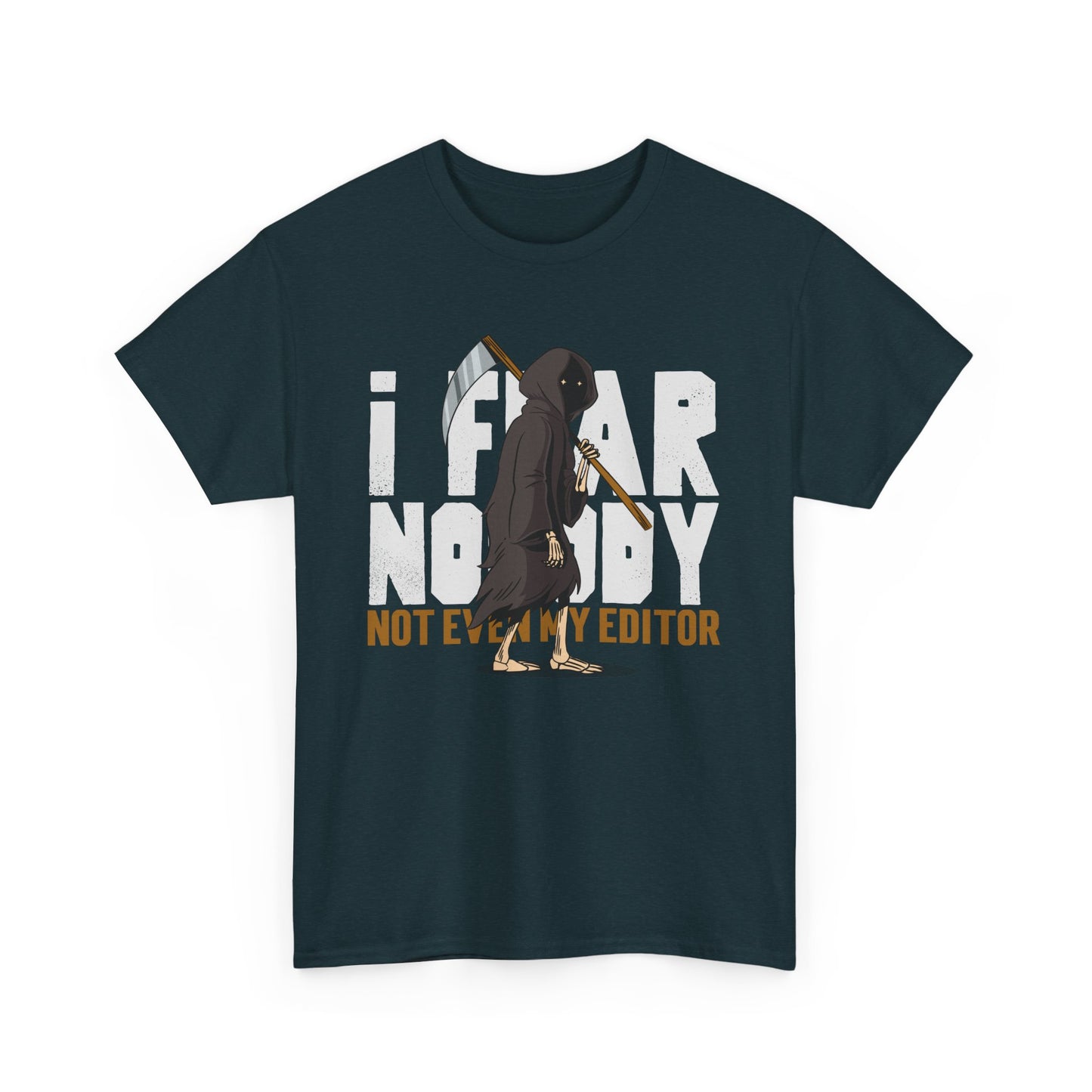 Fearless Unisex Tee - 'I fear nobody Not even my editor'