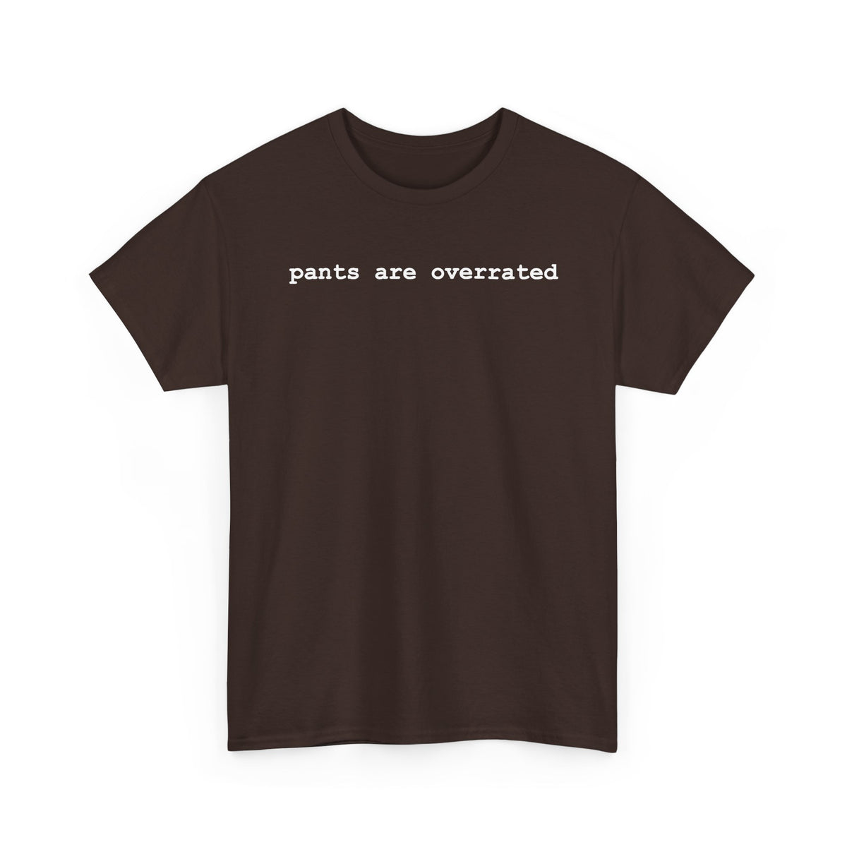 Pants Are Overrated Graphic T-Shirt