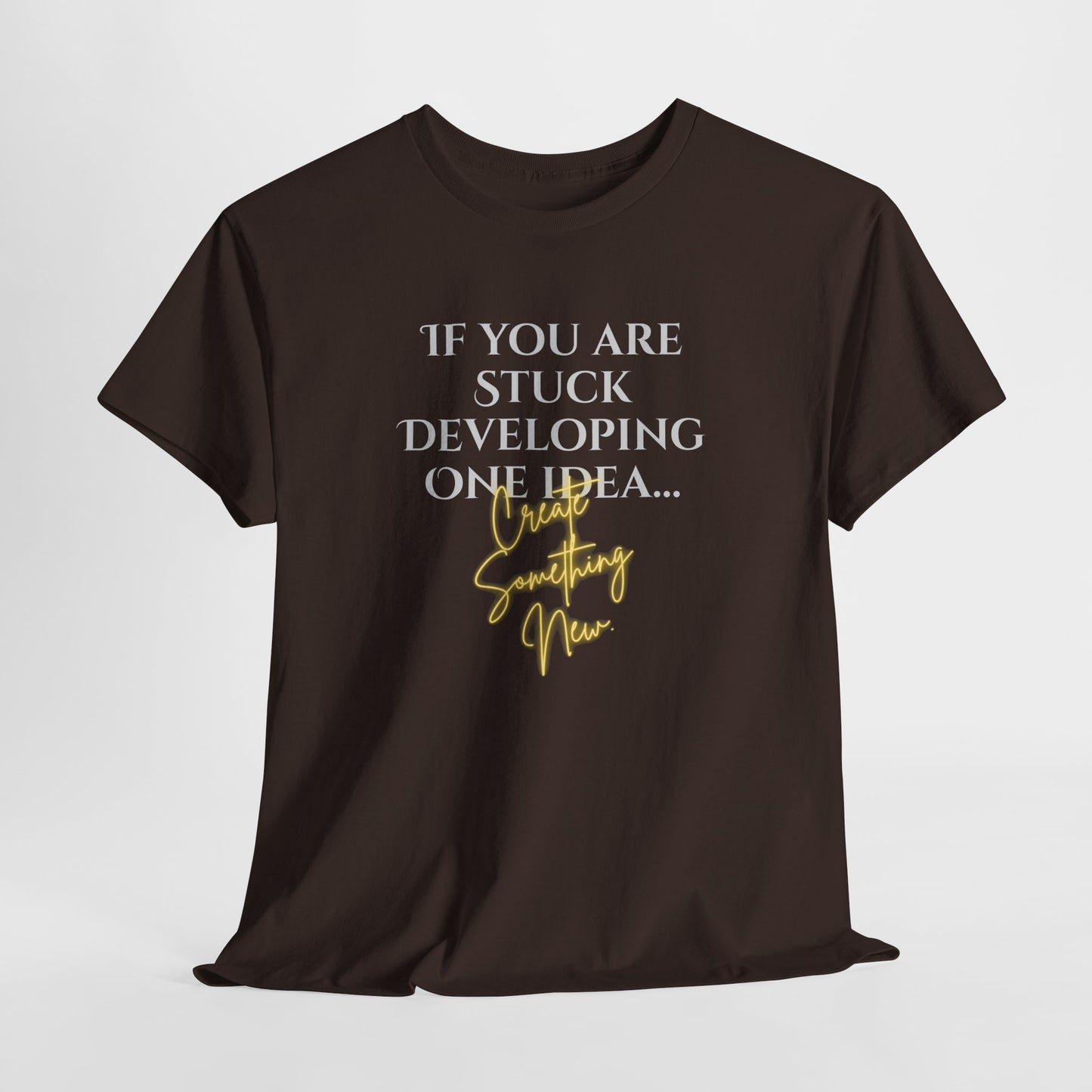 Inspirational Quote Unisex Heavy Cotton Tee - 'If You Are Stuck Developing One Idea, Try Something New'