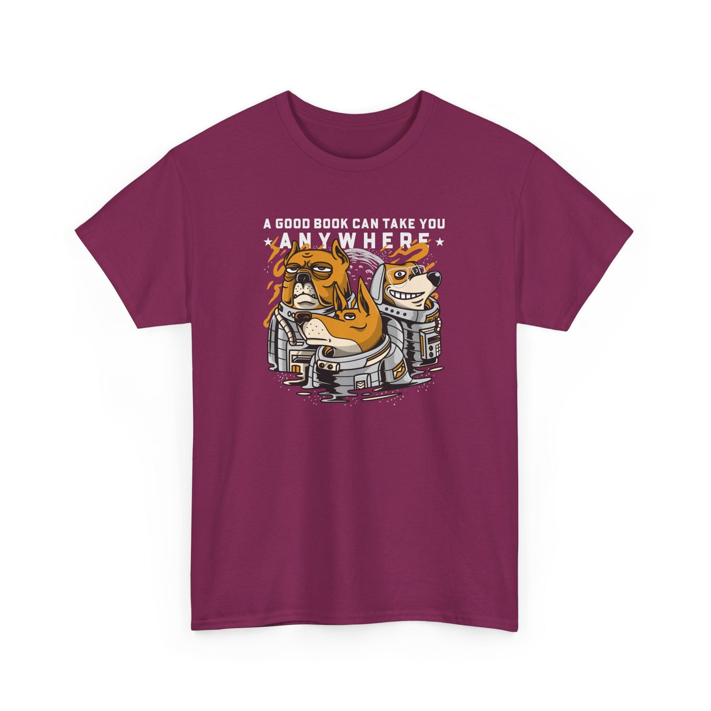 Book Lover Unisex Tee - A good book can take you anywhere. Dog Astronaut Themed.