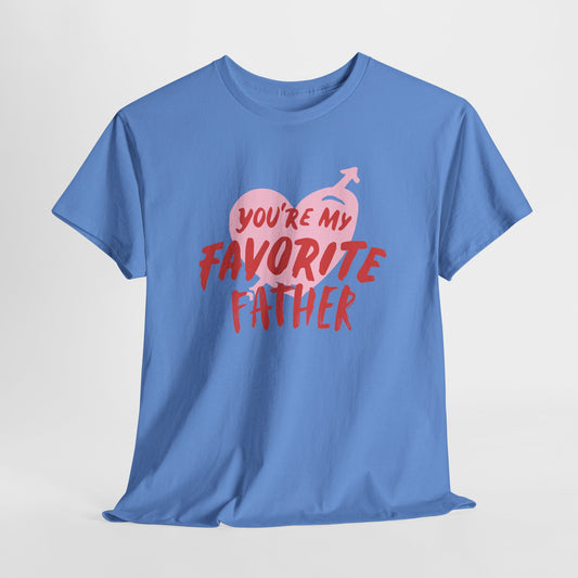 You're My Favorite Father Unisex Heavy Cotton Tee - Perfect Father's Day Gift