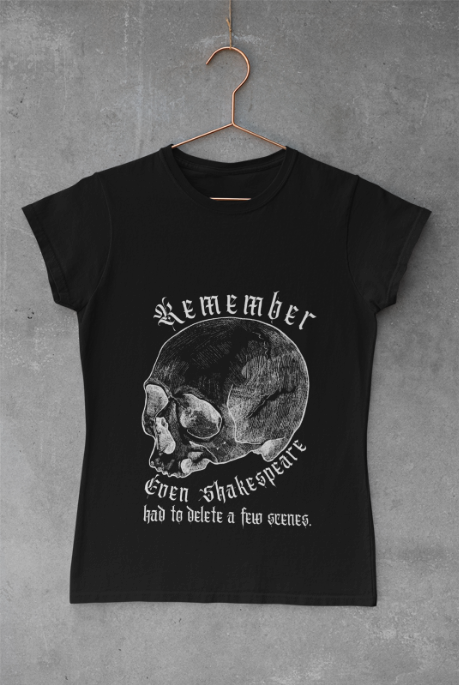 T-Shirt - Even Shakespeare had to delete a few scenes - Unisex Heavy Cotton Tee