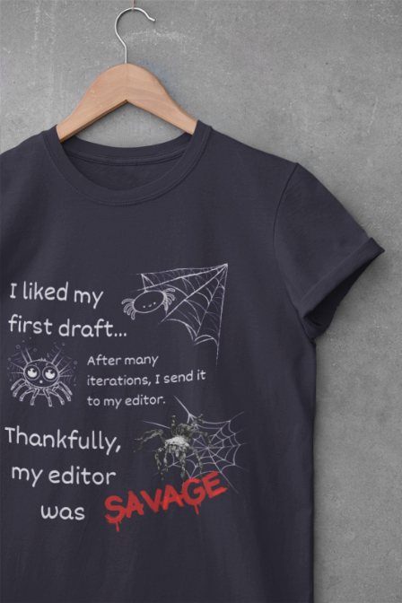 T-Shirt My Editor Was Savage Funny Writing Quote Unisex Tee