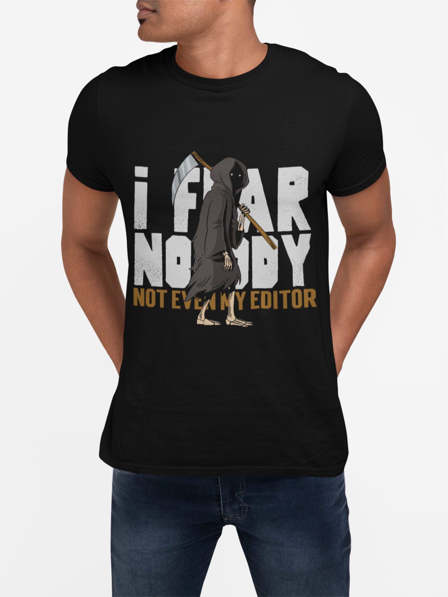 Fearless Unisex Tee - 'I fear nobody Not even my editor'