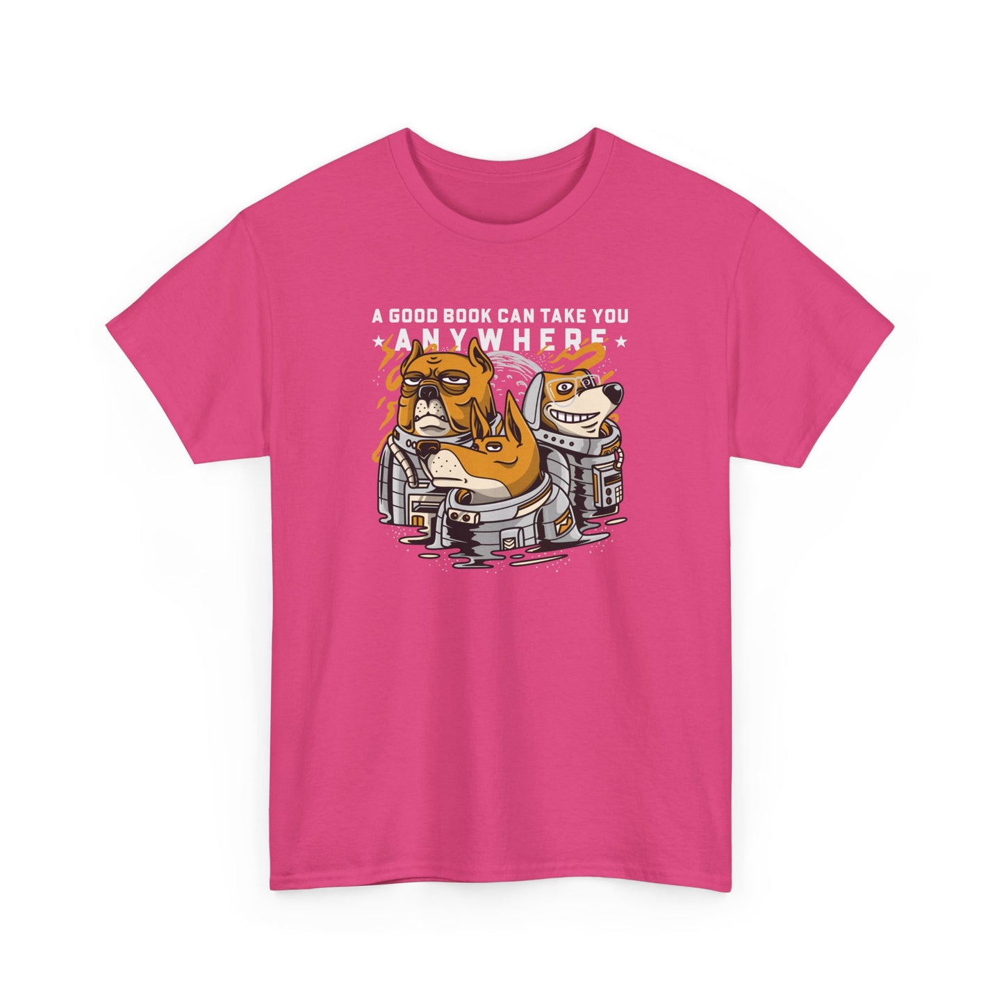 Book Lover Unisex Tee - A good book can take you anywhere. Dog Astronaut Themed.