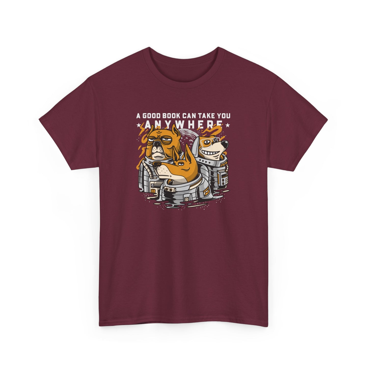 Book Lover Unisex Tee - A good book can take you anywhere. Dog Astronaut Themed.