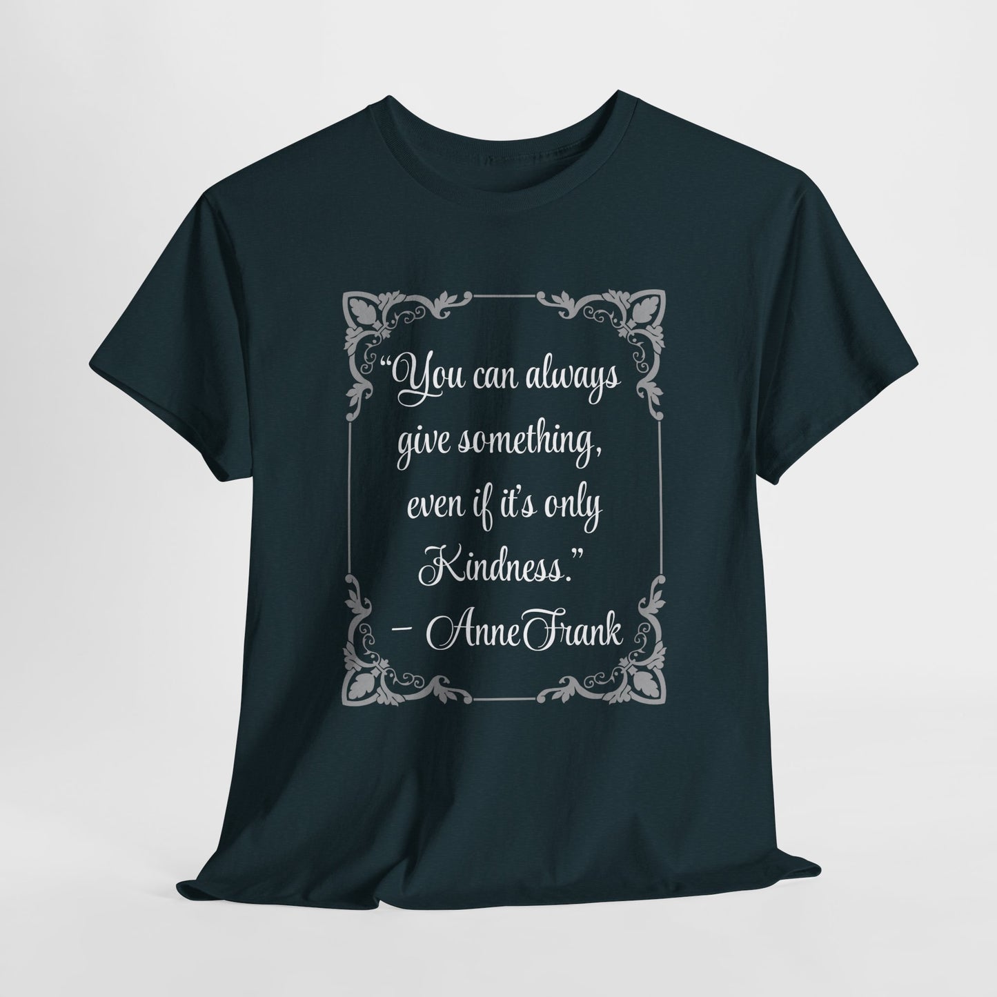 Inspirational Kindness Quote Unisex Heavy Cotton Tee