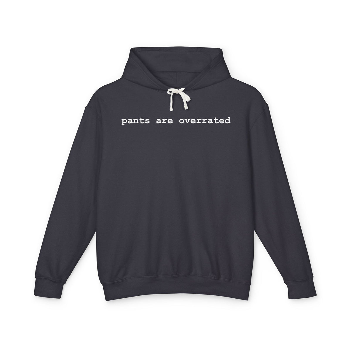 “Pants Are Overrated” Hoodie