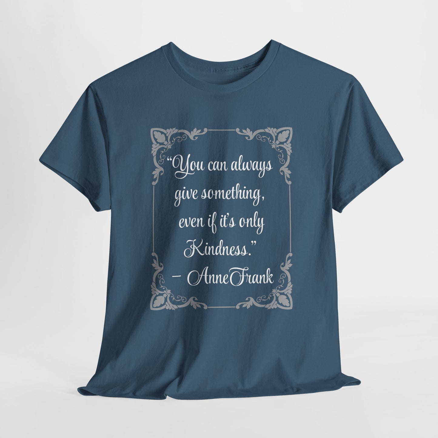 Inspirational Kindness Quote Unisex Heavy Cotton Tee