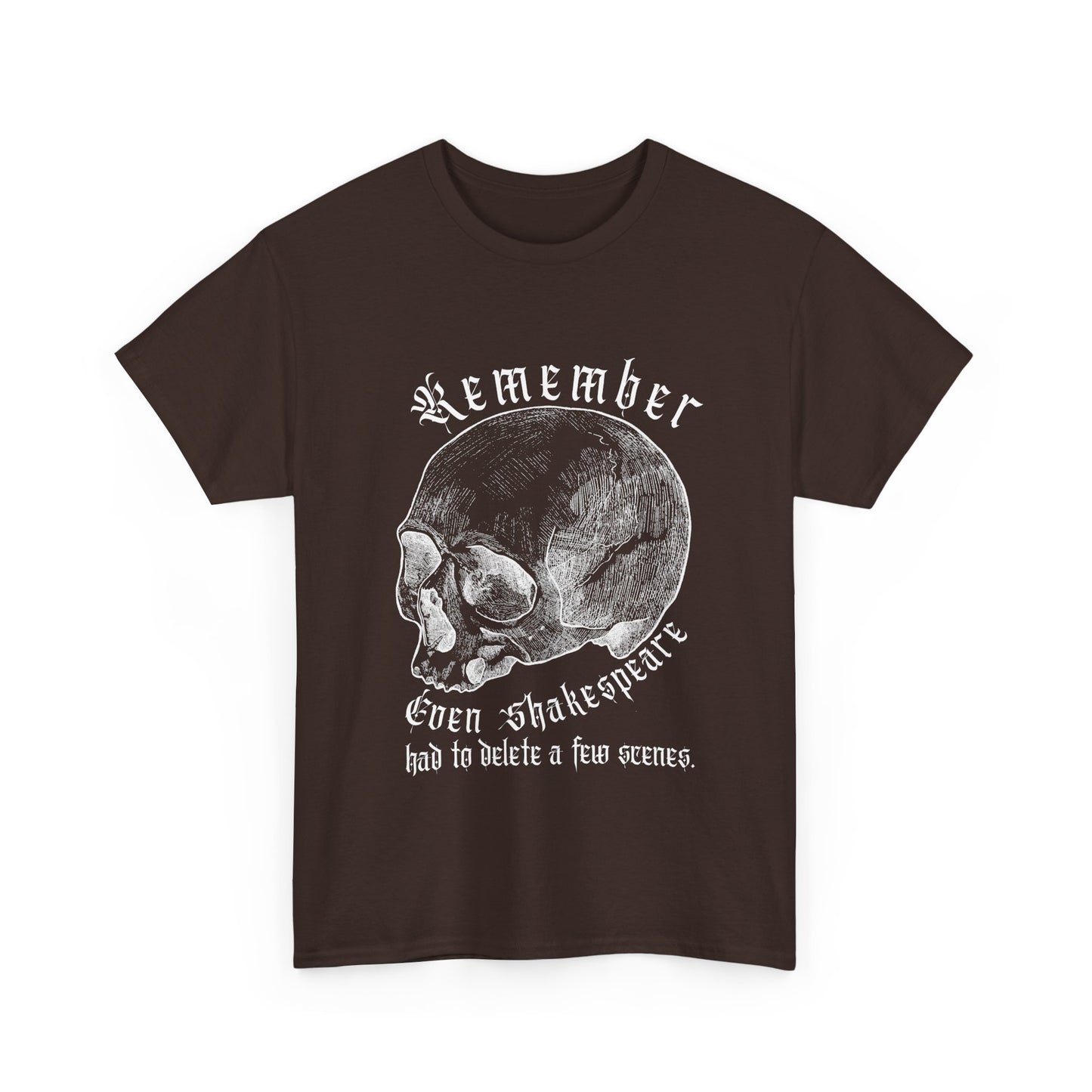 T-Shirt - Even Shakespeare had to delete a few scenes - Unisex Heavy Cotton Tee