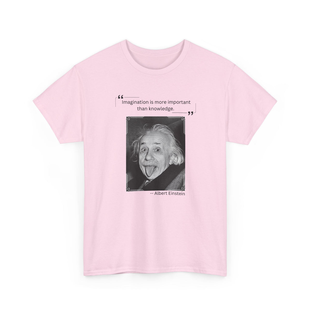 Graphic Tee - Imagination is more Important than Knowledge Quote by Albert Einstein